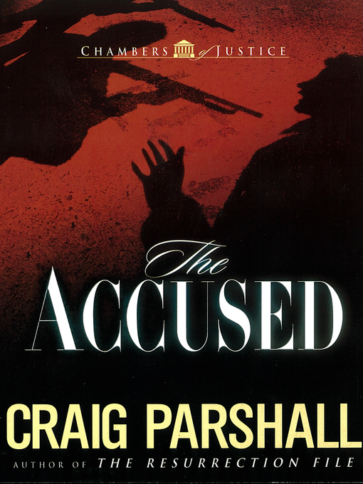Title details for The Accused by Craig Parshall - Available